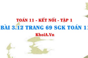 Bài 3.12 trang 69 SGK Toán 11 tập 1 Kết nối tri thức